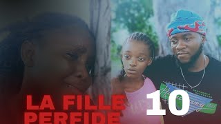 LA FILLE PERFIDE PART 11 FINAL 2 [upl. by Amorita]