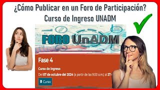 Participación en los Foros – Curso de Ingreso UNADM – ¿Cómo Publicar en un Foro de Participación ❓🤔 [upl. by Rudman]