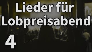 7 Christliche Lieder für den Lobpreisabend  4 [upl. by Lavina]