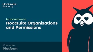 Introduction to Hootsuite Organizations and Permissions [upl. by Hedaza]