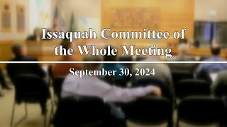 Issaquah City Council Committee of the Whole Meeting  September 30 2024 [upl. by Adeys]