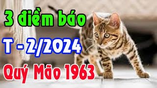 3 ĐIỀM BÁO tuổi Quý Mão 1963 tháng 2 năm 2024 [upl. by Erik95]