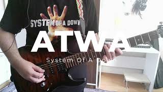 System Of A Down  ATWA Guitar Cover [upl. by Kokoruda]