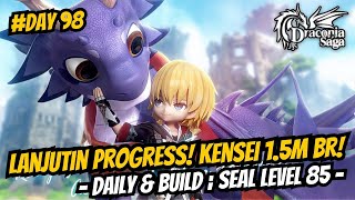 Lanjutin Progres Kensei 15m BR Daily amp Build Seal Level 85  Day 98  Draconia Saga Sea [upl. by Casaleggio]