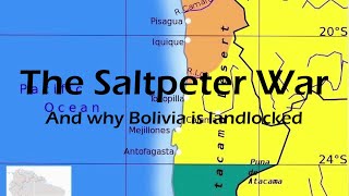 The Saltpeter War and why Bolivia is landlocked [upl. by Syla]