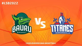 QUARTERFINALS Bauru v Titanes  Full Basketball Game  Liga Sudamericana de Baloncesto FIBA 2022 [upl. by Inus]