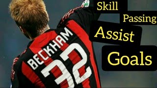 David Beckham ● Ac Milan  Skill Pass Assists amp Goals for Ac Milan [upl. by Abekam430]