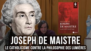 Joseph de Maistre  le catholicisme contre la philosophie des Lumières  Marc Froidefont [upl. by Ahgiel]