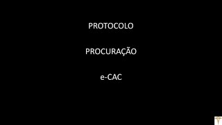 COMO PROTOCOLAR PROCURAÇÃO eCAC  ATUALIZAÇÃO 75 [upl. by Anol]