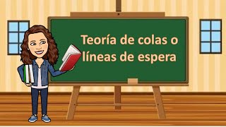 Teoría de colas o líneas de espera [upl. by Masson]