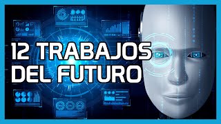 12 Trabajos del Futuro gracias a la inteligencia artificial y nuevas tecnologìas [upl. by Annonyw]