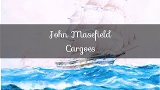 ⛵ John Masefield  Cargoes [upl. by Suhcnip]