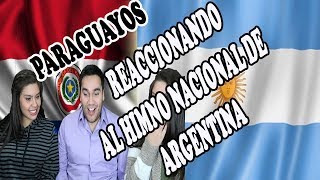 PARAGUAYOS reaccionan a HIMNO NACIONAL DE ARGENTINA [upl. by Heshum709]