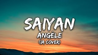 Angèle  Saiyan Paroles  IA COVER [upl. by Alysoun]