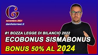 Proroga 2024 ECOBONUS SISMABONUS E Bonus Ristrutturazione  1 bozza Legge di Bilancio 2022 [upl. by Danyelle]