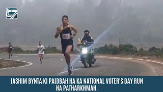 IASHIM BYNTA KI PAIDBAH HA KA NATIONAL VOTERS DAY RUN HA PATHARKHMAH [upl. by Obellia442]