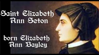 Saint Elizabeth Ann Seton  born Elizabeth Ann Bayley [upl. by Kerrison]