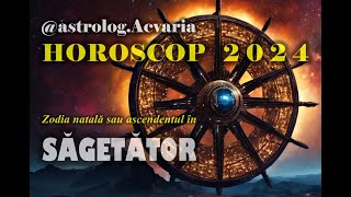 HOROSCOP 2024 ♐ Zodia SAGETATORULUI cu ASTROLOG ACVARIA ⭐Curajul independentei si clopote de nunta [upl. by Rockel]