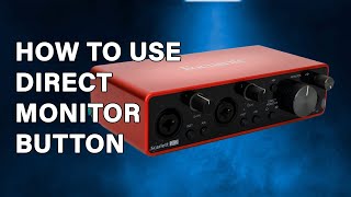 What Does the Direct Monitor Button Do on the Focusrite Scarlett 2i2 audio interface [upl. by Anissa]