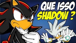 10 Verdades sobre o Shadow da série Sonic the Hedgehog [upl. by Wahlstrom]