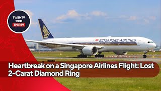 Lost 2Carat Diamond Ring on a Singapore Airlines Flight Leaves Woman Desperate for Answers [upl. by Anelim599]