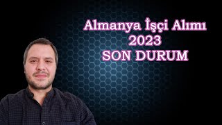 Almanya İşçi Alımı 2023Son Durum [upl. by Largent]