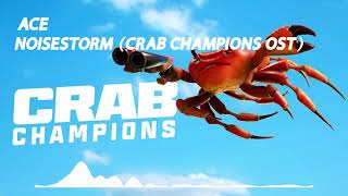 Ace  Noisestorm Crab Champions OST [upl. by Martinez]