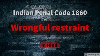 Wrongful Restraint in Hindi  Indian Penal Code  Easy way [upl. by Caro]