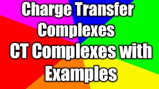 charge transfer complexes CT complexes [upl. by Borek249]