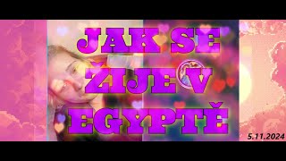 JAK SE ŽIJE V EGYPTĚ [upl. by Annalee]