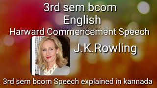 3rd Sem bcom Jk Rowling harward Commencement speech explained in kannada [upl. by Aneloaup]