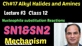 Ch17 Lec3  SN1 and SN2 Reactions amp mechanism Nucleophilic substitution Reactions [upl. by Trixi]