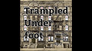 Trampled Under Footdrum cover Led Zeppelin Minute Monday Episode 1 [upl. by Nealey]