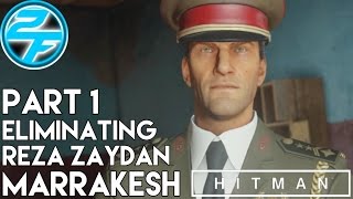 Hitman 2016 Walkthrough Gameplay Part 9  Eliminating Reza Zaydan  Marrakesh  Gilded Cage Part 1 [upl. by Alyar]