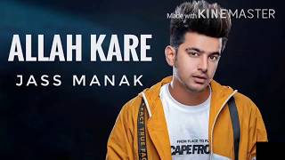 Allah Kare Song by Jass Manak  Official Song  Raja  Mix Singh  Latest song 2018 [upl. by Filbert]