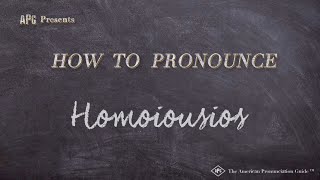 How to Pronounce Homoiousios Real Life Examples [upl. by Elenore]