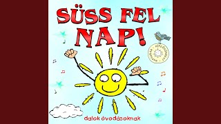 Süss fel nap [upl. by Atalaya225]