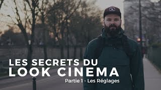 Les SECRETS du LOOK CINEMA  Les Réglages [upl. by Kcirdnekel]