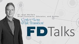 FD Talks with Dr Alan Wolfelt  Surviving Stress Caring for Yourself While You Care for Families [upl. by Nachison232]