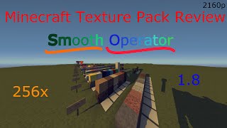 Minecraft Texture Pack Review l Smooth Operator 256x 18 [upl. by Clarinda]