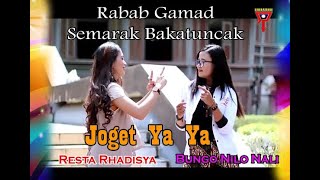 JOGED YA YA  RESTA FEAT NILO NALI  RABAB GAMAD SEMARAK BAKATUNCAK [upl. by Yenaffit573]