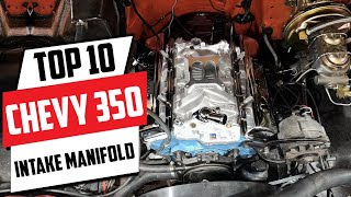 Top 10 Intake Manifolds for Chevy 350 Boost Your Engine Power [upl. by Aileahcim]