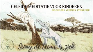 Geleide meditatie voor kinderen zelfhelend vermogen stimuleren  Lenny de leeuw is ziek [upl. by Enaillil]