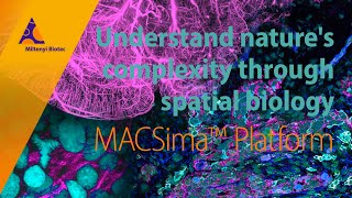 Understand natures complexity through spatial biology – MACSima™ Platform [upl. by Debee]