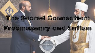 The Sacred Connection Freemasonry and Sufism [upl. by Aneeg]