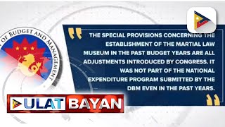 DBM Budget para sa Martial Law Museum hindi kasama sa National Expenditure Program na [upl. by Meeki773]