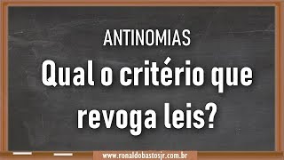 ANTINOMIAS JURÍDICAS  APENAS O CRITÉRIO CRONOLÓGICO REVOGA LEIS  Aula 206 [upl. by Debee]