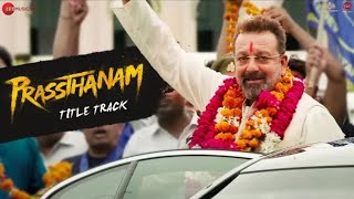 Full Audio Prassthanam Title Song  Prassthanam  Sanjay Dutt [upl. by Magen]