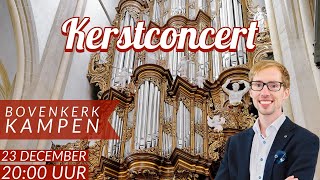 Kerstconcert vanuit de Bovenkerk in Kampen  Gert van Hoef [upl. by Acinorahs]