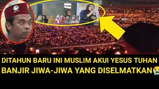 DITAHUN BARU INI MUSLIM AKUI YESUS TUHAN BANJIR JIWA JURUSELAMAT [upl. by Anjanette]